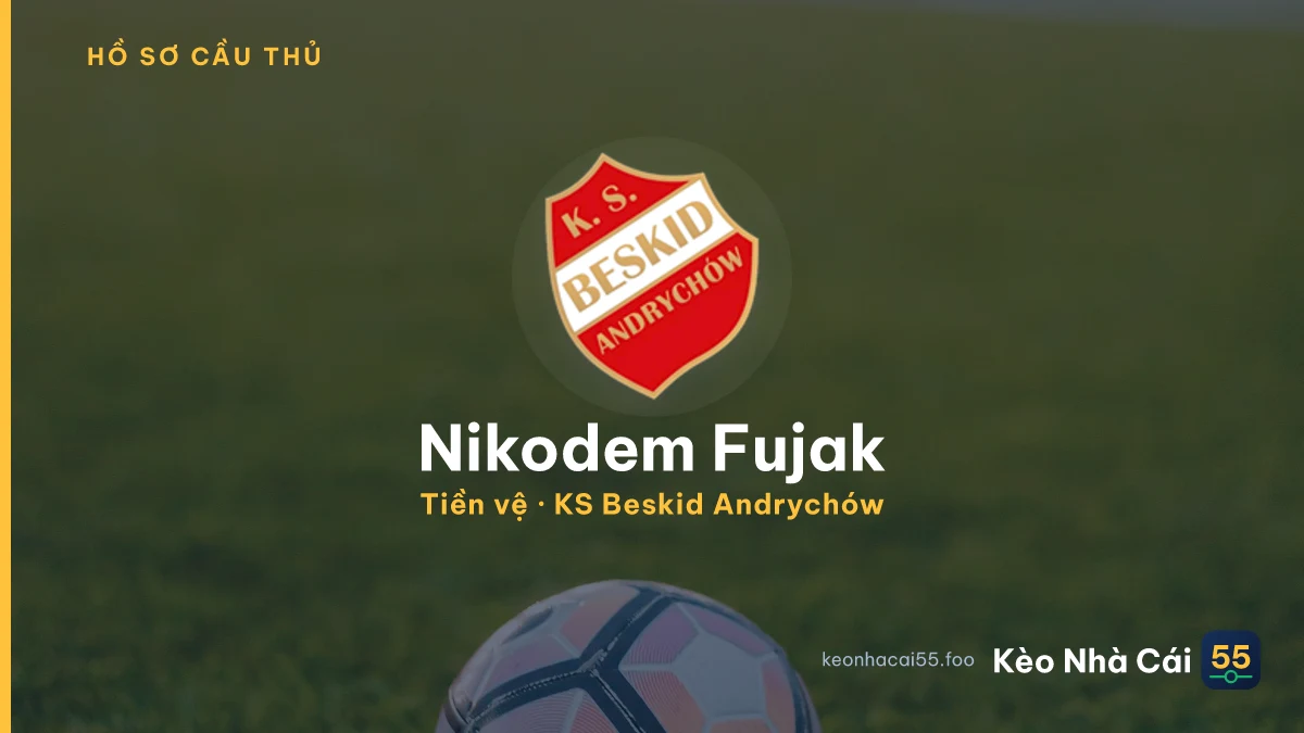 Nikodem Fujak — KS Beskid Andrychów
