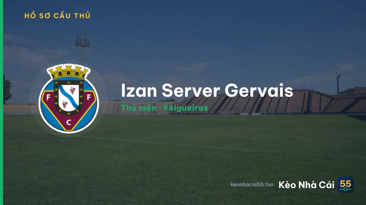 Izan Server Gervais — Felgueiras