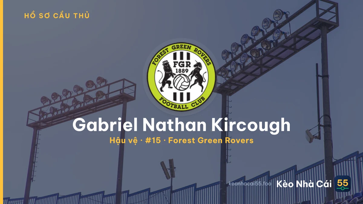 Gabriel Nathan Kircough — Forest Green Rovers