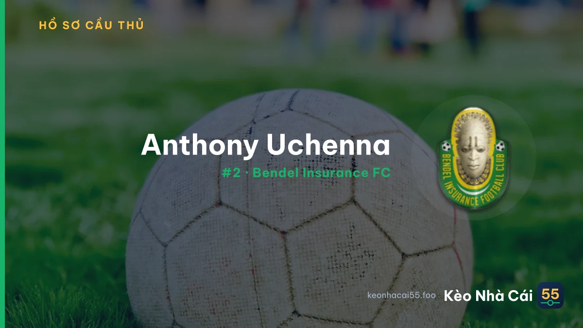 Anthony Uchenna — Bendel Insurance FC
