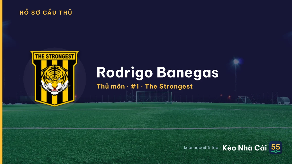 Rodrigo Banegas — The Strongest