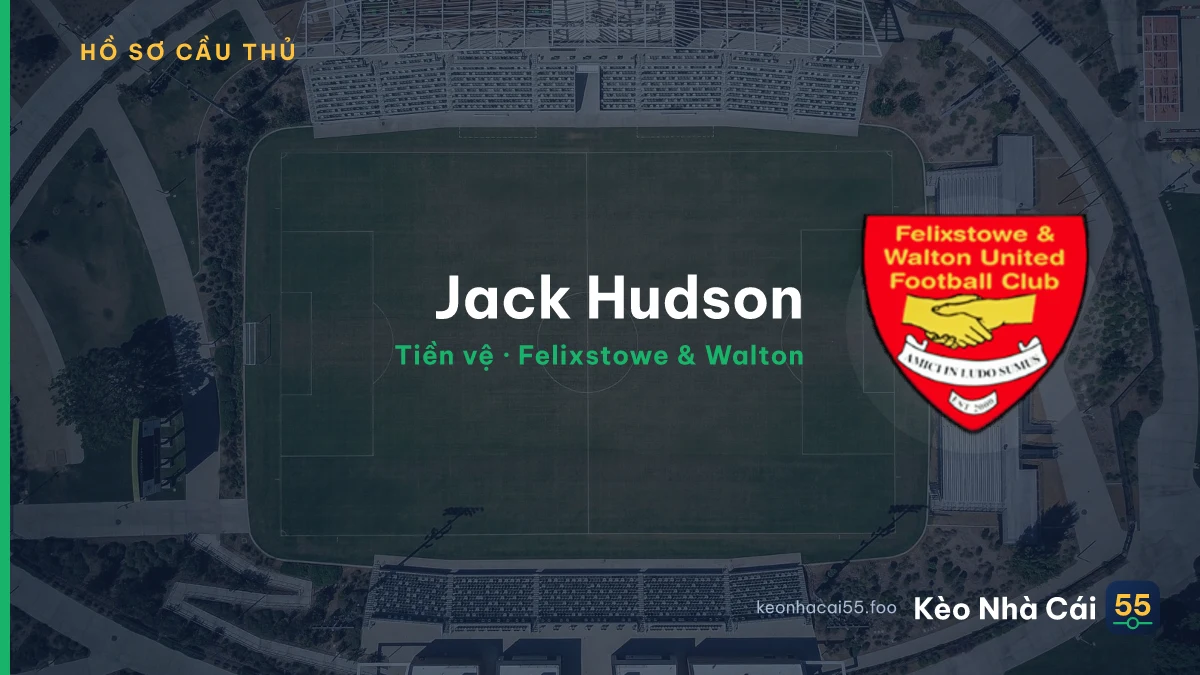 Jack Hudson — Felixstowe & Walton