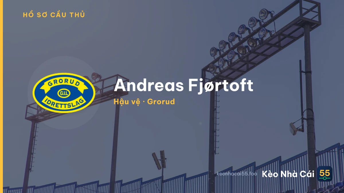 Andreas Fjørtoft — Grorud