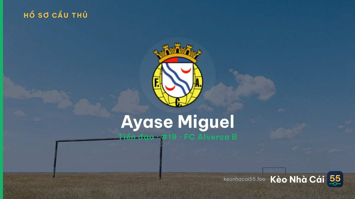 Ayase Miguel — FC Alverca B