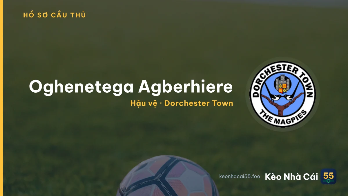 Oghenetega Agberhiere — Dorchester Town