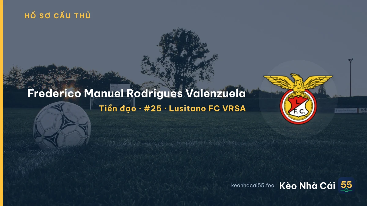 Frederico Manuel Rodrigues Valenzuela — Lusitano FC VRSA