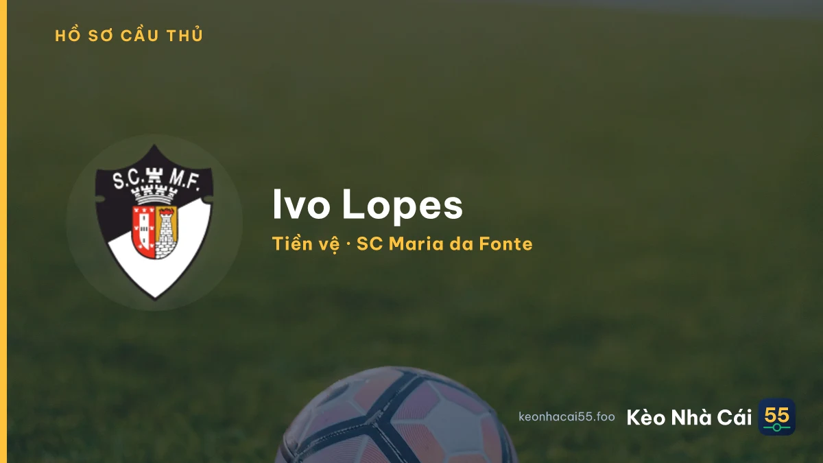 Ivo Lopes — SC Maria da Fonte