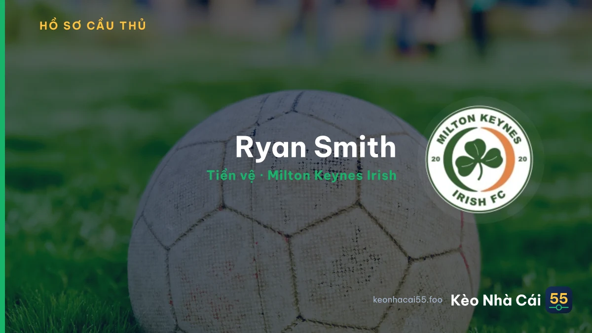Ryan Smith — Milton Keynes Irish