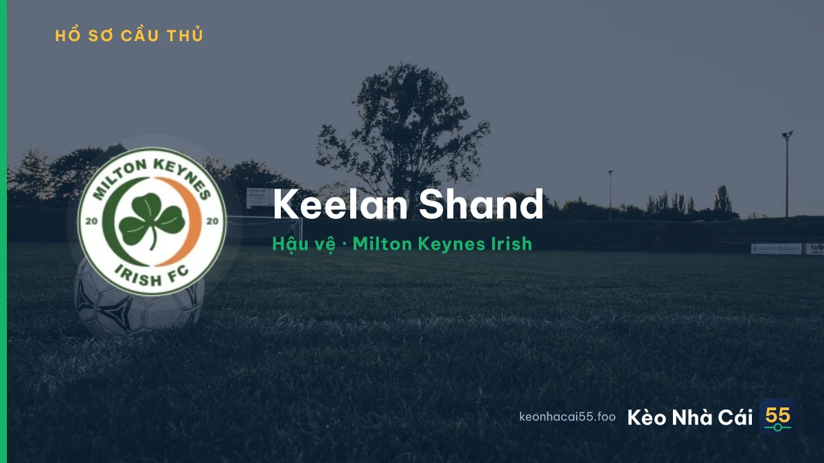 Keelan Shand — Milton Keynes Irish