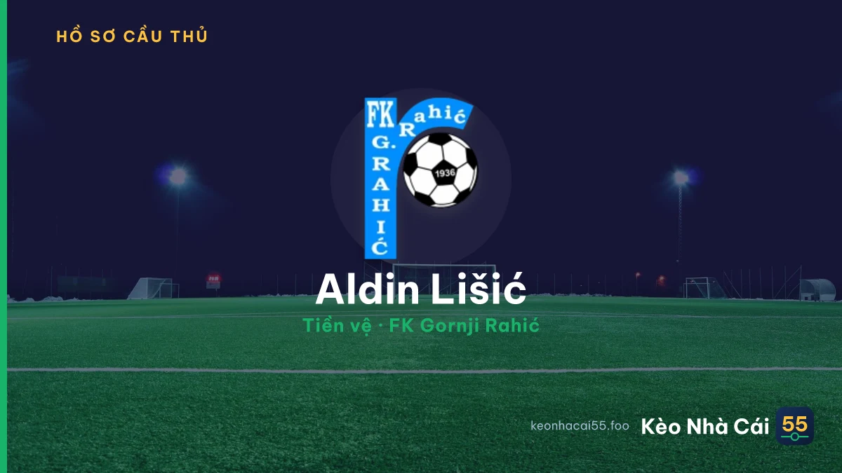 Aldin Lišić — FK Gornji Rahić