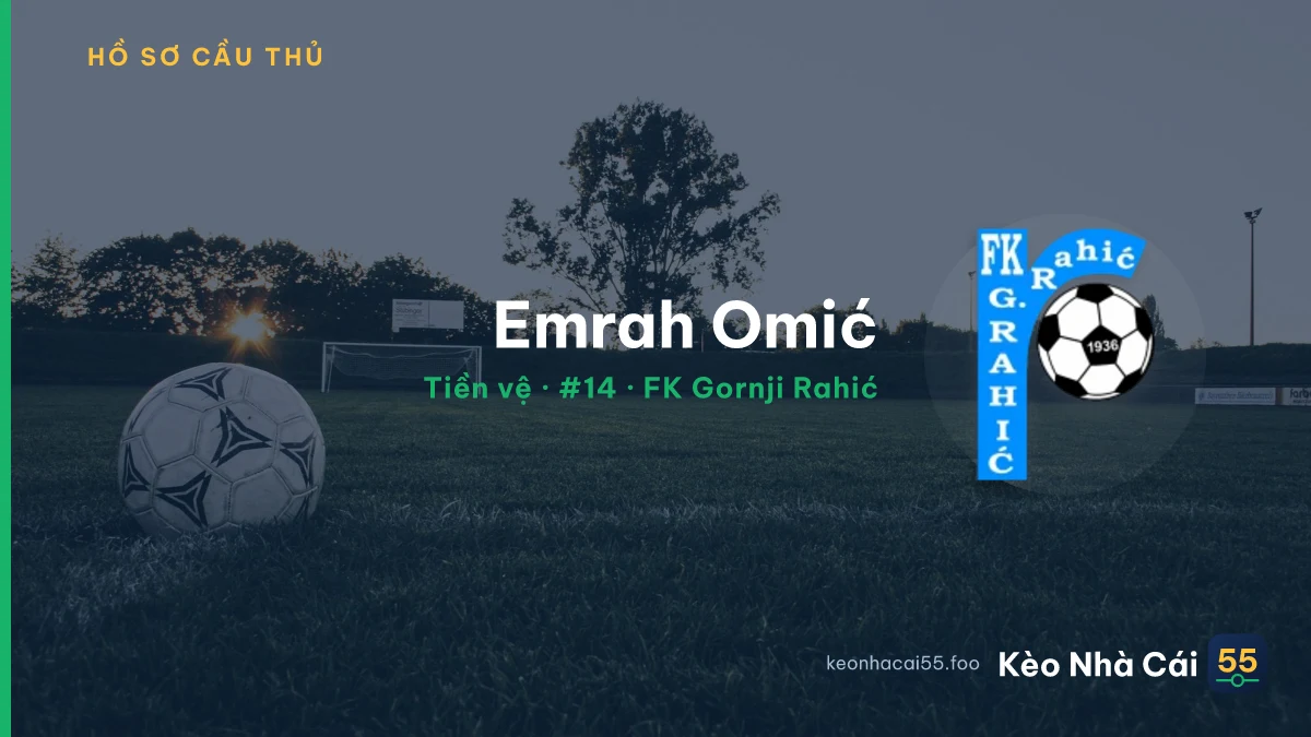 Emrah Omić — FK Gornji Rahić