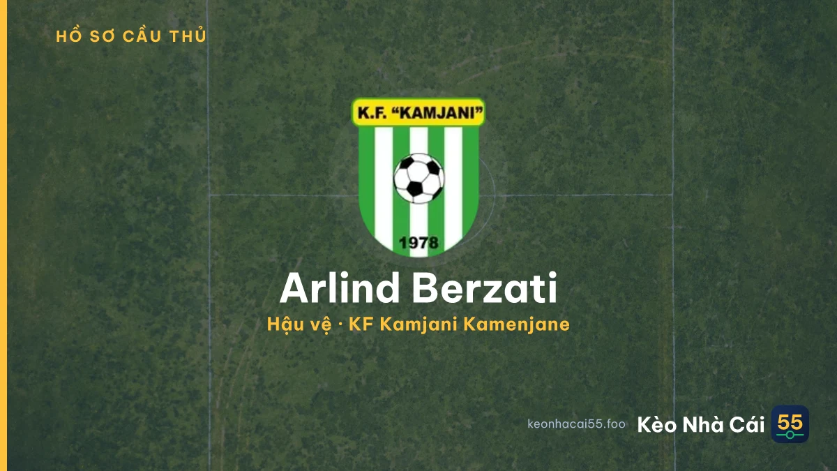 Arlind Berzati — KF Kamjani Kamenjane