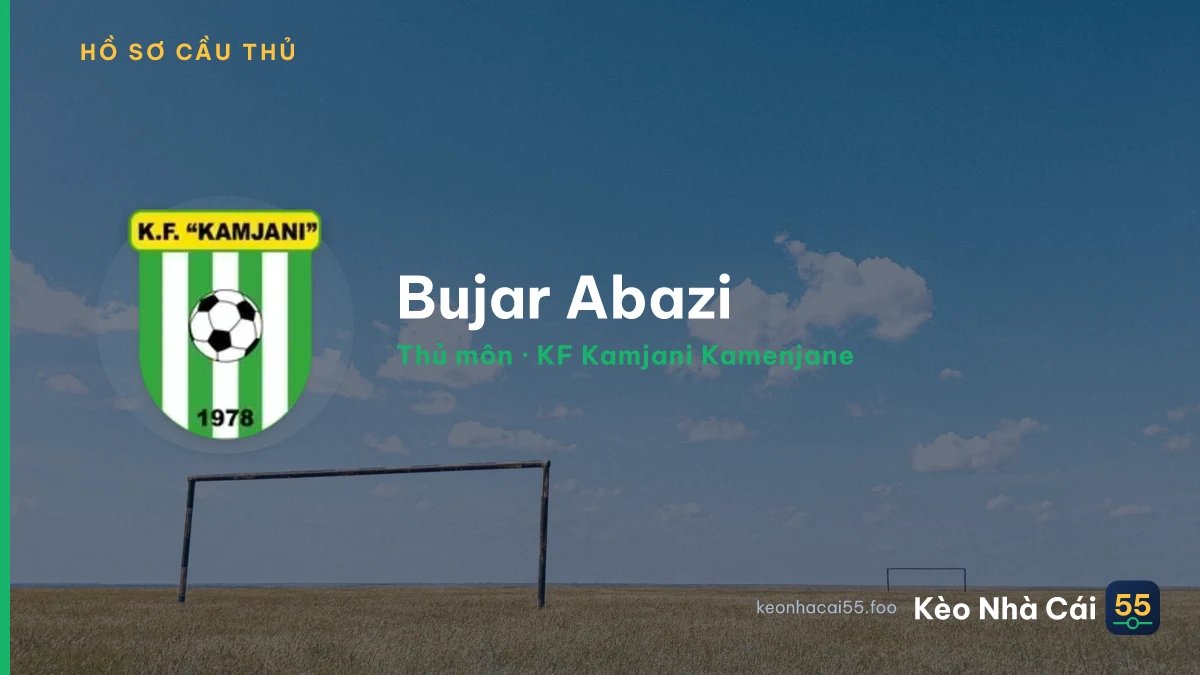 Bujar Abazi — KF Kamjani Kamenjane