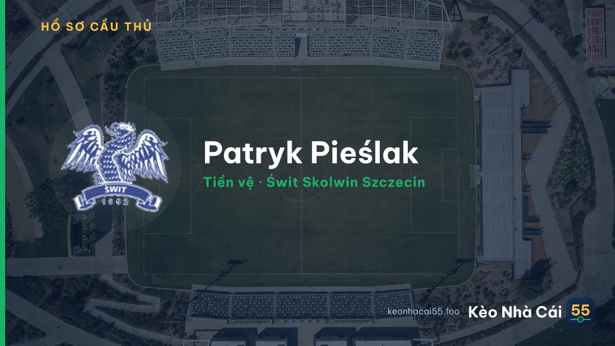 Patryk Pieślak — Świt Skolwin Szczecin