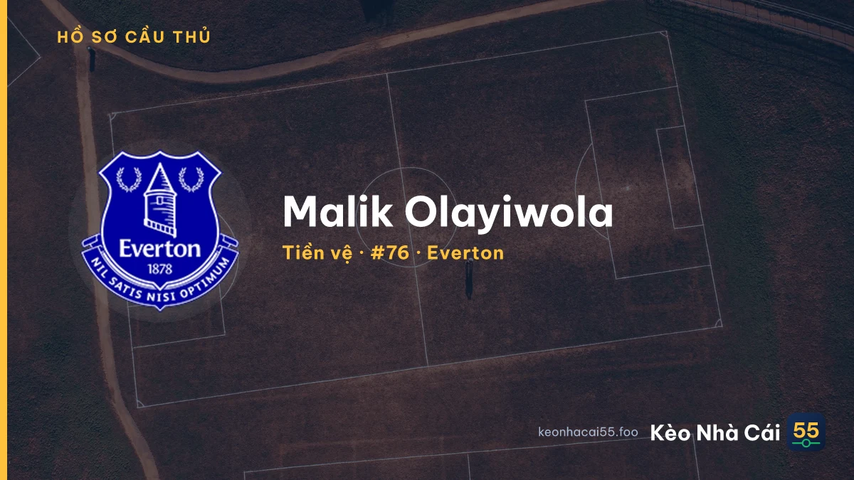 Malik Olayiwola — Everton