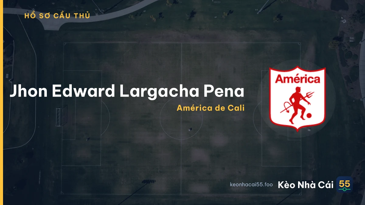 Jhon Edward Largacha Pena — América de Cali