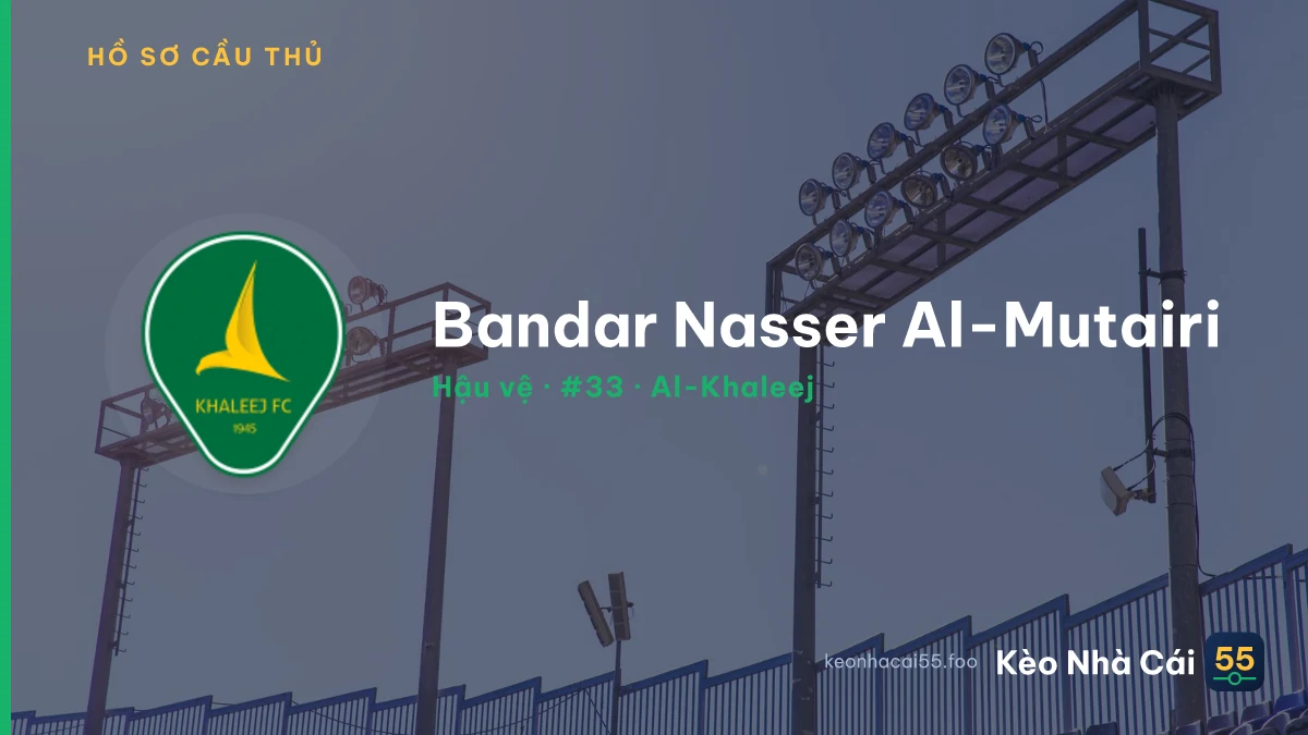 Bandar Nasser Al-Mutairi — Al-Khaleej