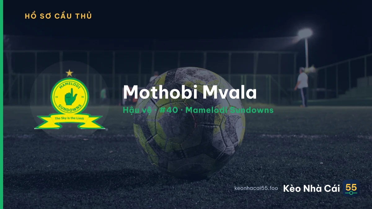 Mothobi Mvala — Mamelodi Sundowns