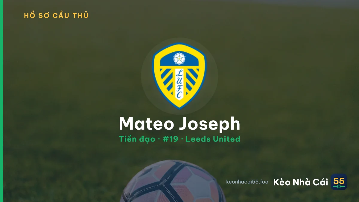 Mateo Joseph — Leeds United