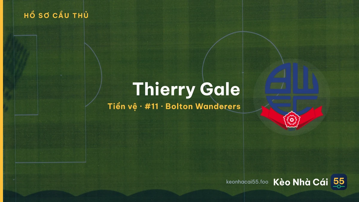 Thierry Gale — Bolton Wanderers