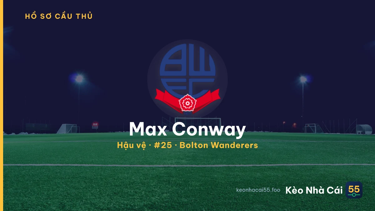 Max Conway — Bolton Wanderers