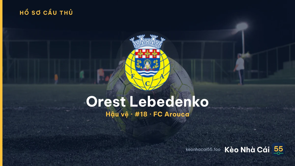 Orest Lebedenko — FC Arouca