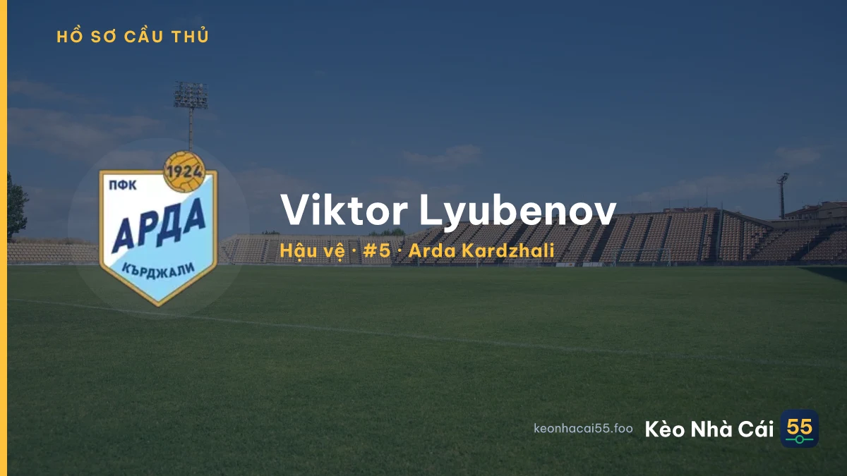 Viktor Lyubenov — Arda Kardzhali