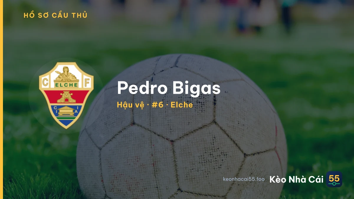Pedro Bigas — Elche