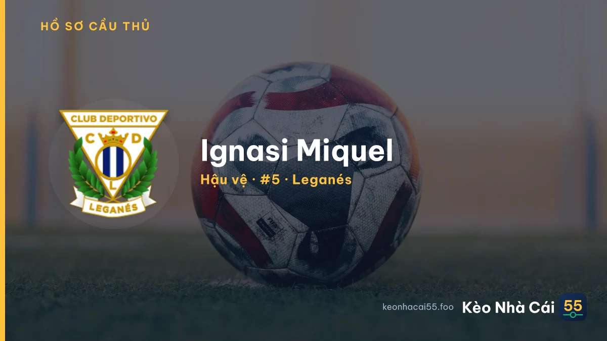 Ignasi Miquel — Leganés
