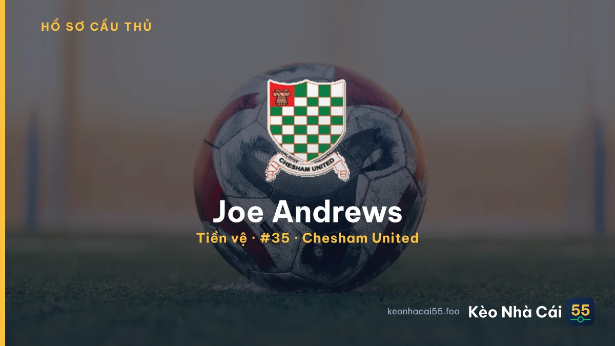 Joe Andrews — Chesham United