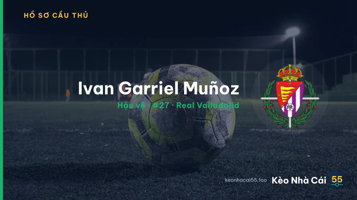 Ivan Garriel Muñoz — Real Valladolid