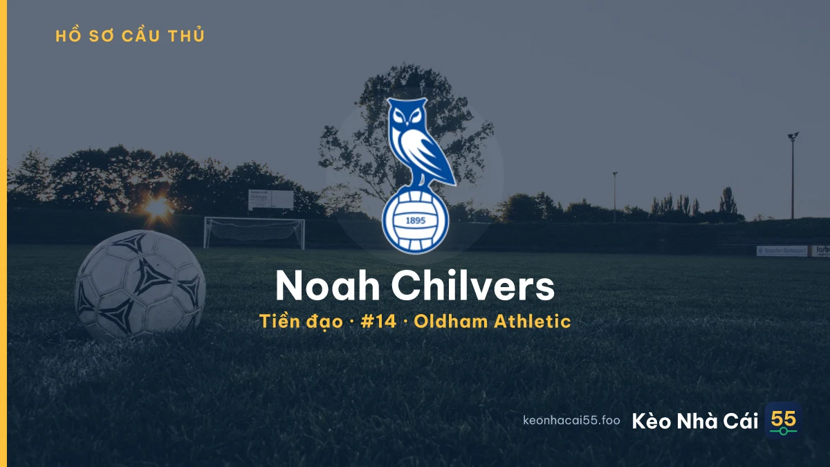 Noah Chilvers — Oldham Athletic
