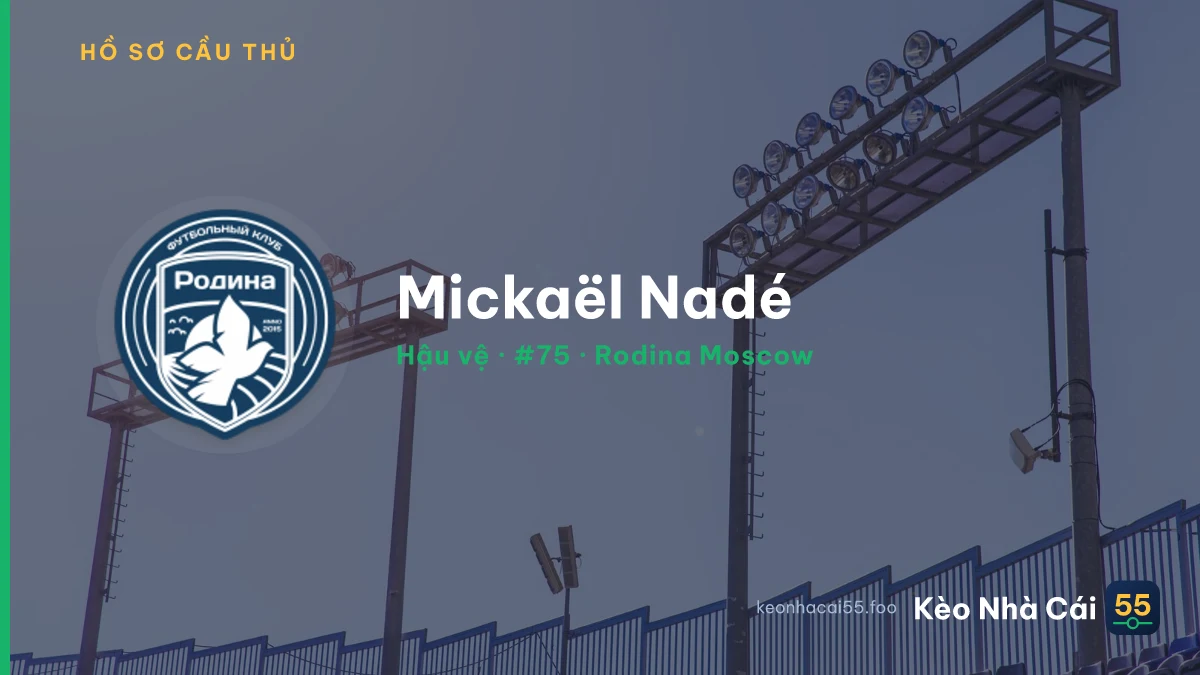 Mickaël Nadé — Rodina Moscow