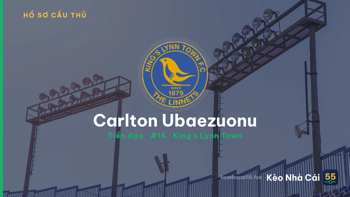 Carlton Ubaezuonu — King's Lynn Town