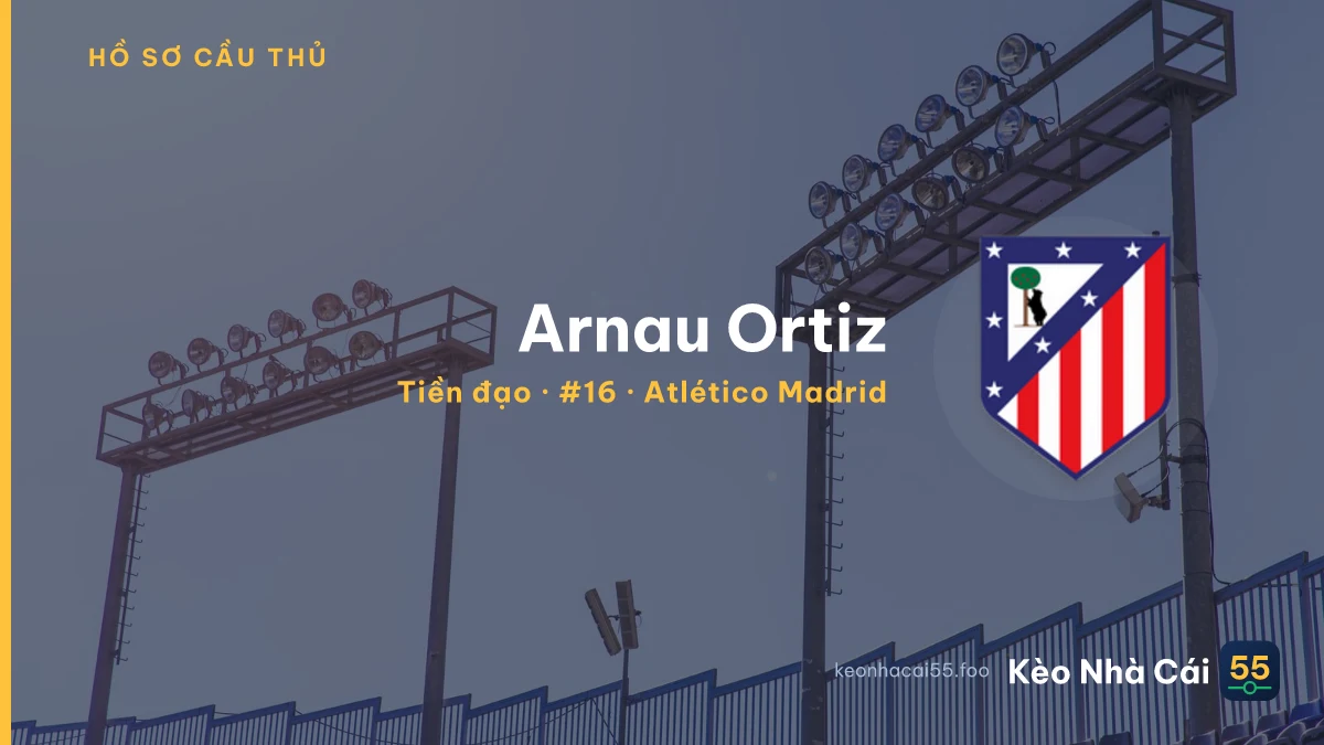 Arnau Ortiz — Atlético Madrid