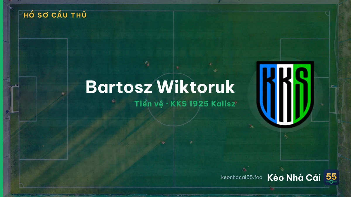Bartosz Wiktoruk — KKS 1925 Kalisz