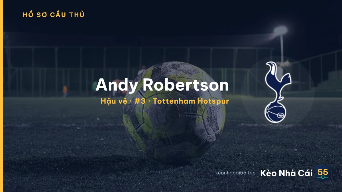 Andy Robertson — Tottenham Hotspur