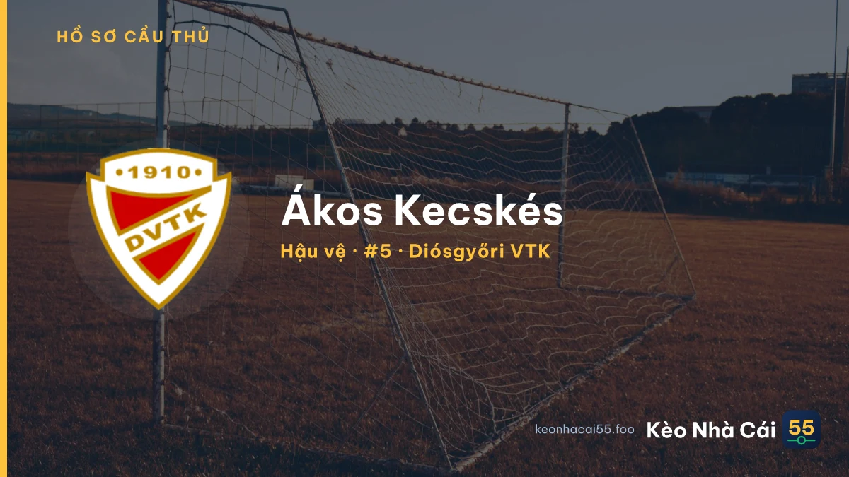 Ákos Kecskés — Diósgyőri VTK