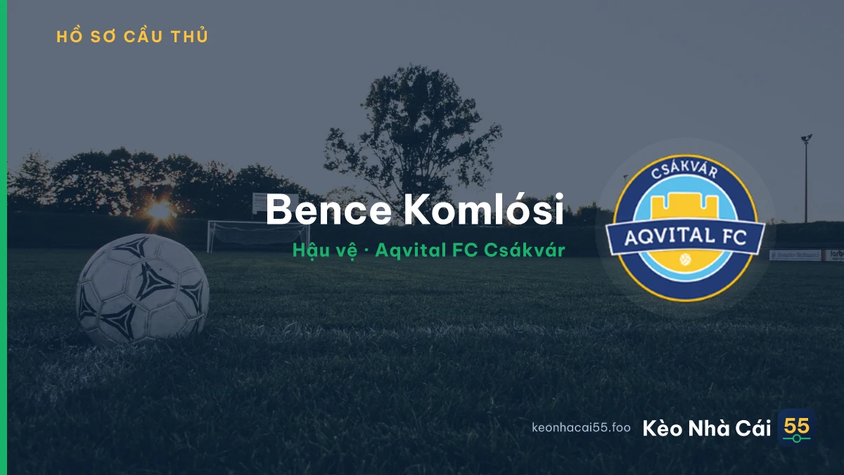 Bence Komlósi — Aqvital FC Csákvár