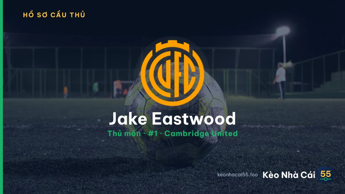 Jake Eastwood — Cambridge United