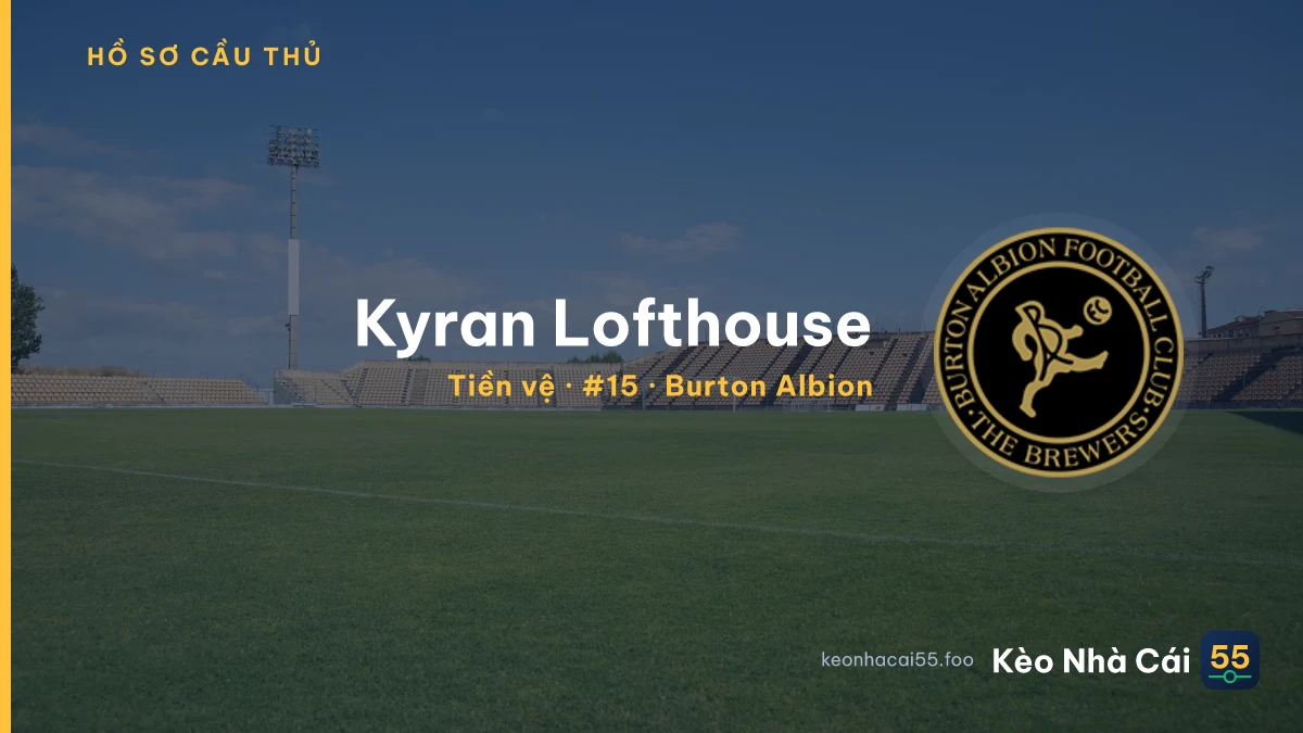 Kyran Lofthouse — Burton Albion