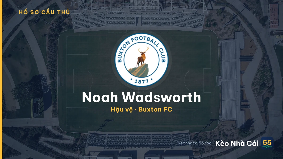 Noah Wadsworth — Buxton FC