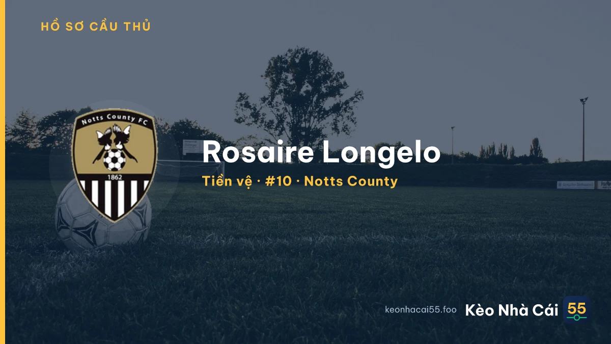 Rosaire Longelo — Notts County