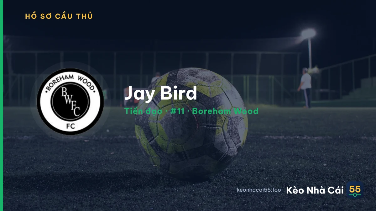 Jay Bird — Boreham Wood