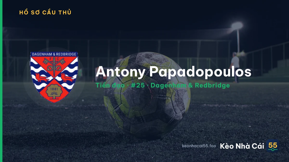 Antony Papadopoulos — Dagenham & Redbridge