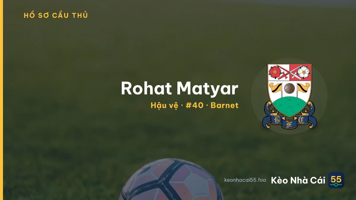Rohat Matyar — Barnet