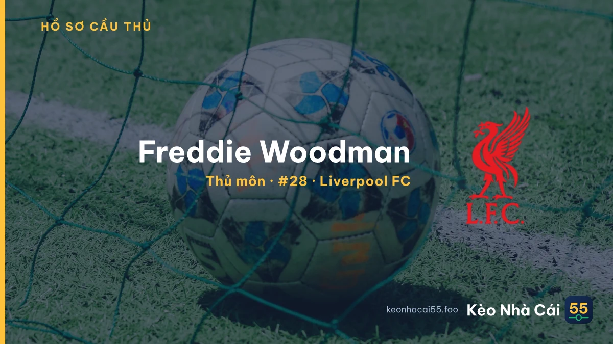 Freddie Woodman — Liverpool FC