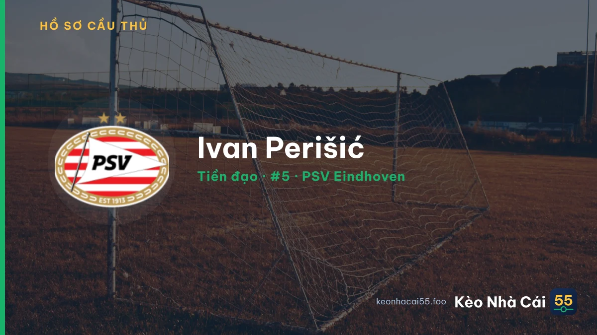 Ivan Perišić — PSV Eindhoven
