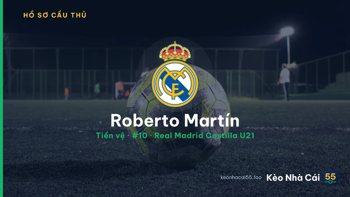 Roberto Martín — Real Madrid Castilla U21