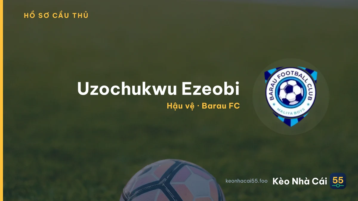 Uzochukwu Ezeobi — Barau FC